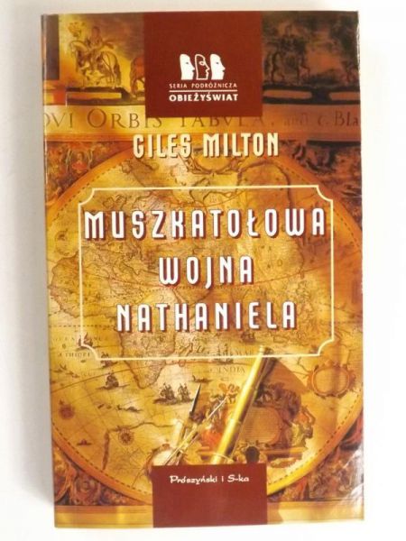Muszkatołowa wojna Nathaniela. O tym, jak odwaga jednego człowieka zmieniła bieg historii