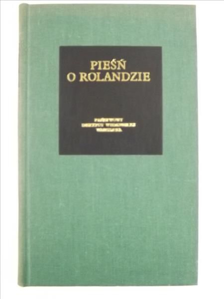Pieśń o Rolandzie wedle rękopisu oksfordzkiego w opracowaniu Józefa Bedier