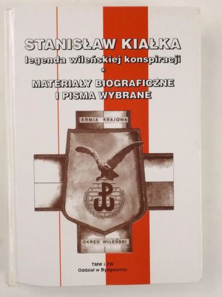 Stanisław Kiałka. Legenda wileńskiej konspiracji