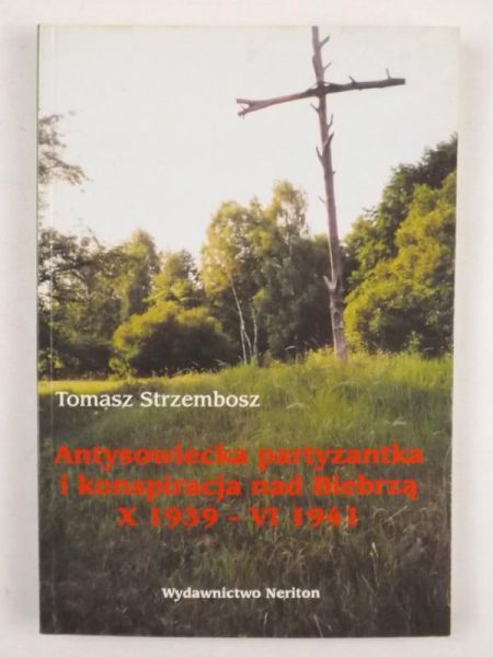 Antysowiecka partyzantka i konspiracja nad Biebrzą X 1939 - VI 1941