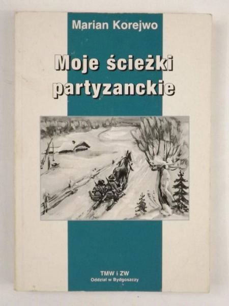 Moje ścieżki partyzanckie