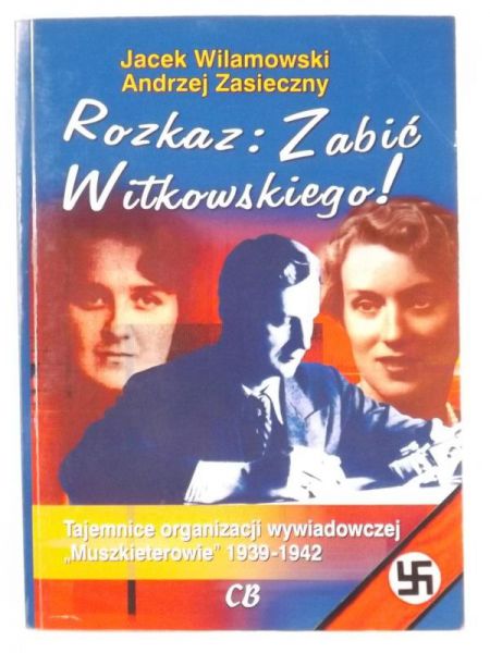 Rozkaz: Zabić Witkowskiego!