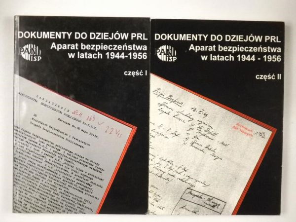 Paczkowski Andrzej (oprac.) - Dokumenty do dziejów PRL. Aparat bezpieczeństwa w latach 1944 - 1956. Taktyka, strategia, metody. Cz. I-II