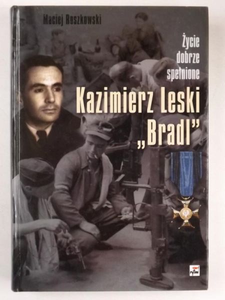 Kazimierz Leski "Bradl". Życie dobrze spełnione