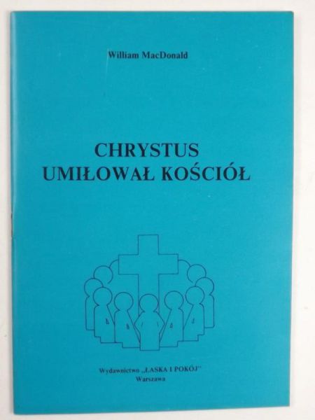 Chrystus umiłował Kościół
