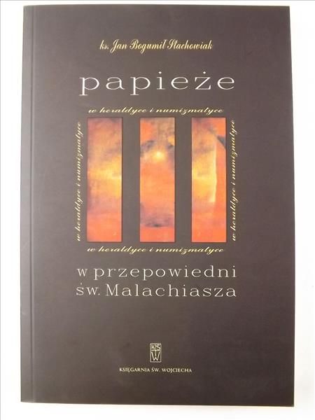Papieże w przepowiedni św. Malachiasza