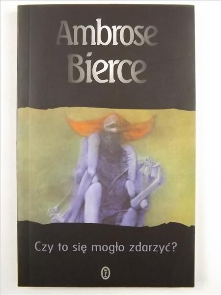 Bierce Ambrose - Czy to się mogło zdarzyć?