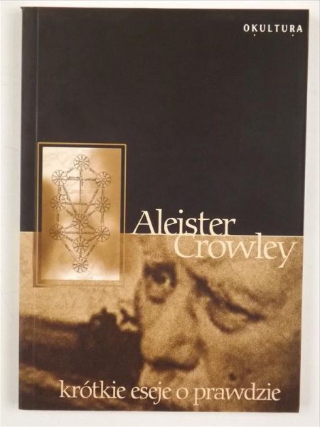 Crowley Aliester - Krótkie eseje o prawdzie