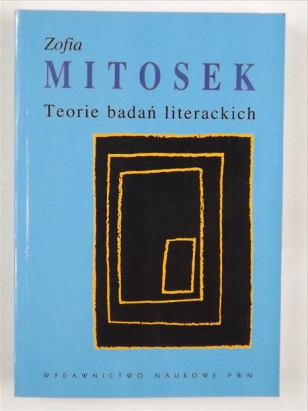 Mitosek Zofia - Teorie badań literackich