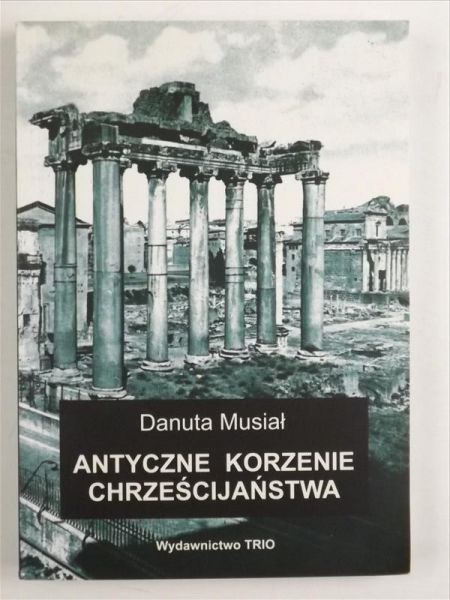 Antyczne korzenie chrześcijaństwa