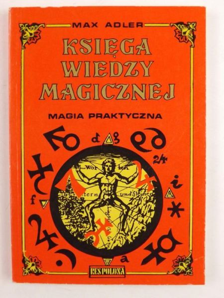 Adler Max - Księga wiedzy magicznej. Magia praktyczna