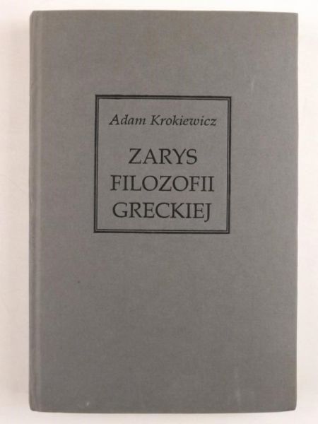 Krokiewicz Adam - Zarys filozofii greckiej