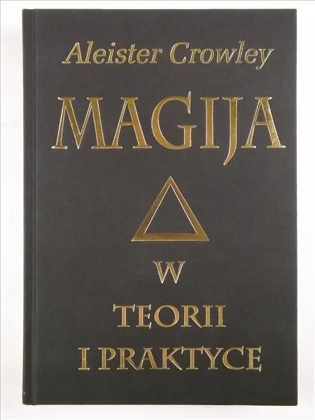 Crowley Aleister - Magija w teorii i praktyce