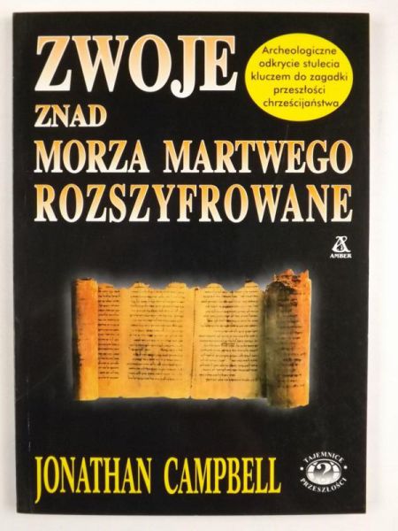 Campbell Jonathan - Zwoje znad Morza Martwego rozszyfrowane
