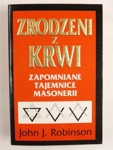 Zrodzeni z krwi. Zamomniane tajemnice Masonerii