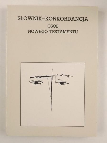 Bosak Pius Czesław (oprac.) - Słownik - konkordancja osób Nowego Testamentu