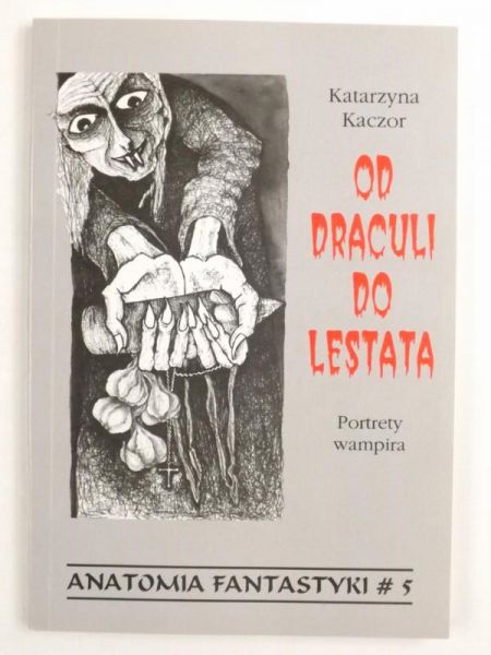 Od Draculi do Lestata. Portrety wampira