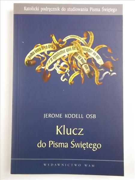 Klucz do Pisma Świętego. Katolicki podręcznik do studiowania Pisma Świętego