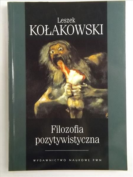 Kołakowski Leszek - Filozofia pozytywistyczna