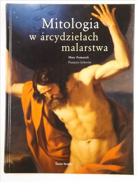 Fumaroli Marc - Mitologia w arcydziełach malarstwa