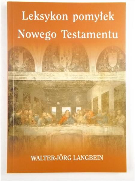 Langbein Walter-Jorg - Leksykon pomyłek Nowego Testamentu
