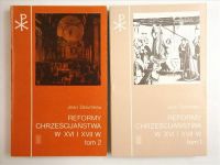 Reformy chrześcijaństwa w XVI i XVII wieku, Tom I - II