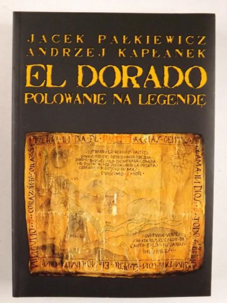 Pałkiewicz Jacek,   - El Dorado. Polowanie na legendę