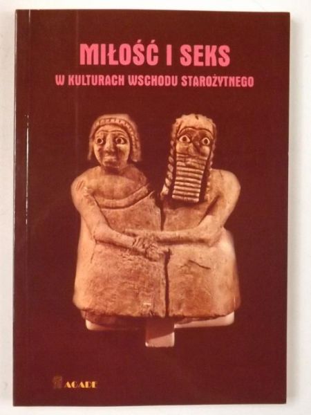 Miłość i seks w kulturach Wschodu Starożytnego