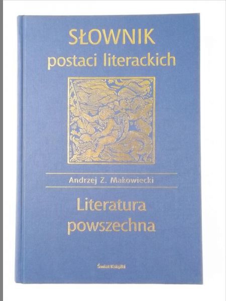 Słownik postaci literackich. Literatura powszechna
