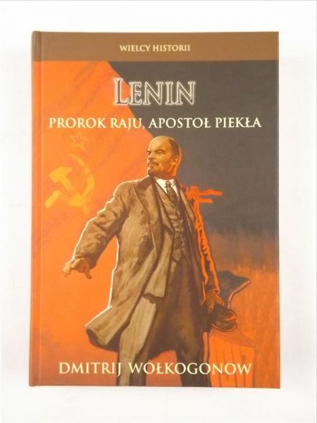 Lenin. Prorok raju, apostoł piekła