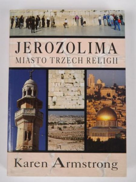 Armstrong Karen - Jerozolima: miasto trzech religii
