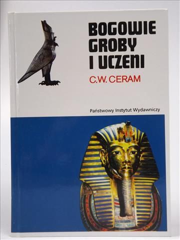 C.W.Ceram - Bogowie, groby i uczeni