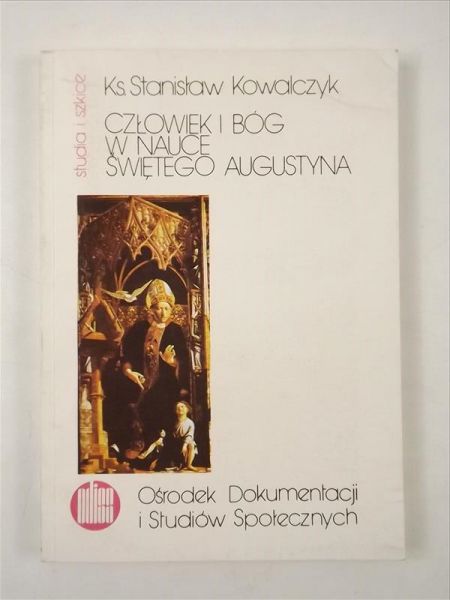 Człowiek i Bóg w nauce świętego Augustyna