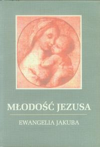 Młodość Jezusa Ewangelia a