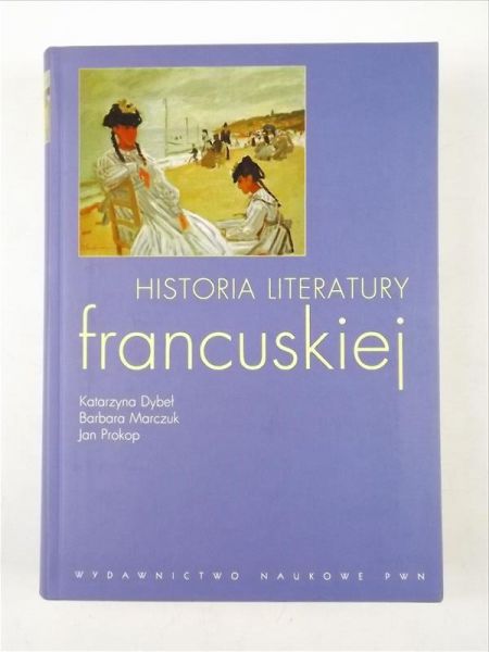 Marczuk Barbara - Historia literatury francuskiej