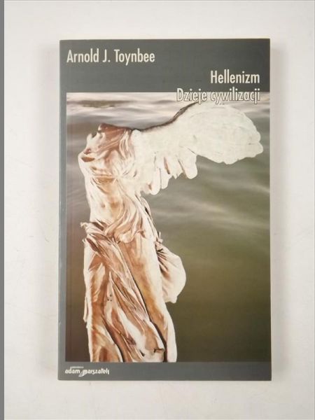 Toynbee Arnold J. - Hellenizm. Dzieje cywilizacji