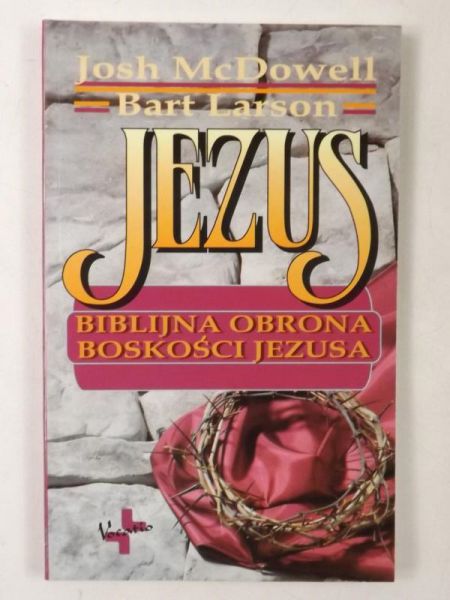 Larson Bart - Jezus Biblijna obrona boskości Jezusa