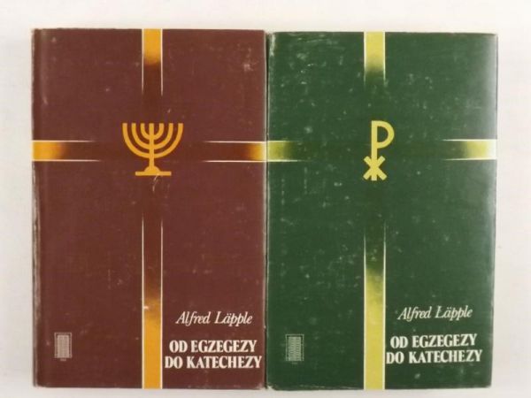 Lapple Alfred - Od egzegezy do katechezy T. I-II