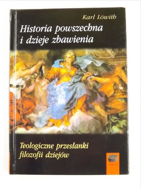 Lowith Karl - Historia powszechna i dzieje zbawienia