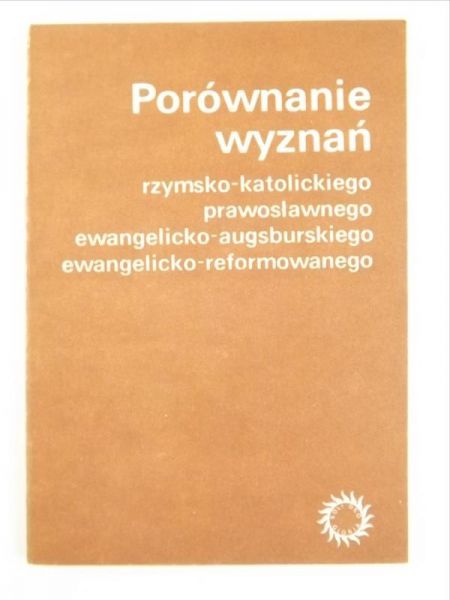 Porównanie Wyznań rzymskokatolickiego, prawosławnego, ewangelickoaugsburskiego, ewangelickoreformowanego