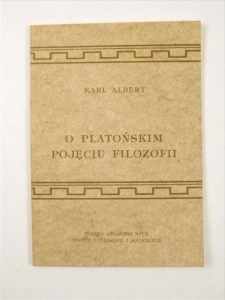 Albert Karl - O platońskim pojęciu filozofii