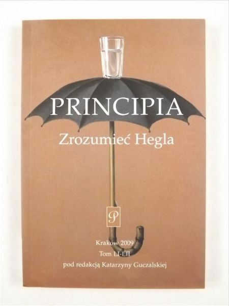 PRINCIPIA. Zrozumieć Hegla. Pisma koncepcyjne z filozofii i socjologii teoretycznej, t. 51-52