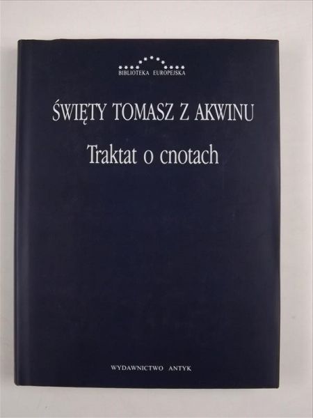Święty Tomasz z Akwinu - Traktat o cnotach