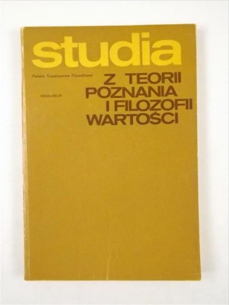 Studia z teorii poznania i filozofii wartości