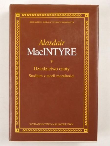 MacINTYRE  - Dziedzictwo cnoty - studium z teorii moralności BWF