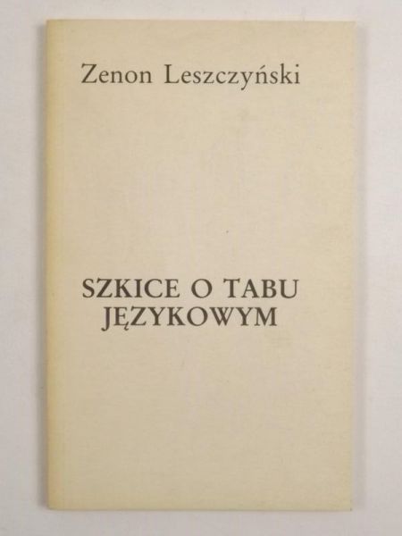 Leszczyński Zenon - Szkice o tabu językowym