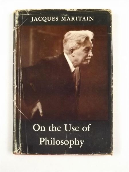 Maritain Jacques - On the Use of Philosophy