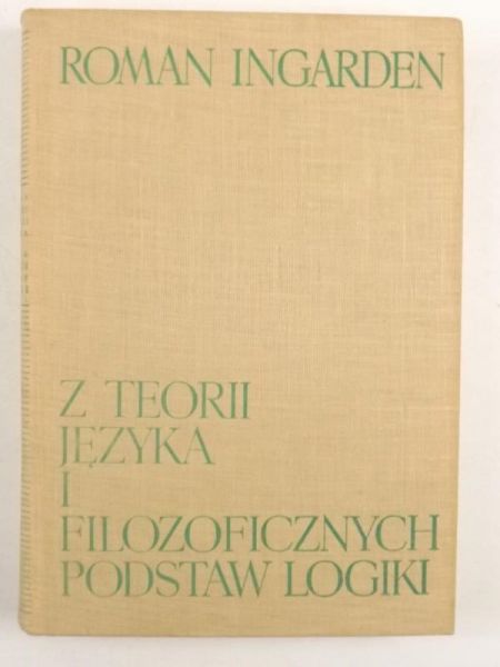 Ingarden Roman - Z teorii języka i filozoficznych podstaw logiki
