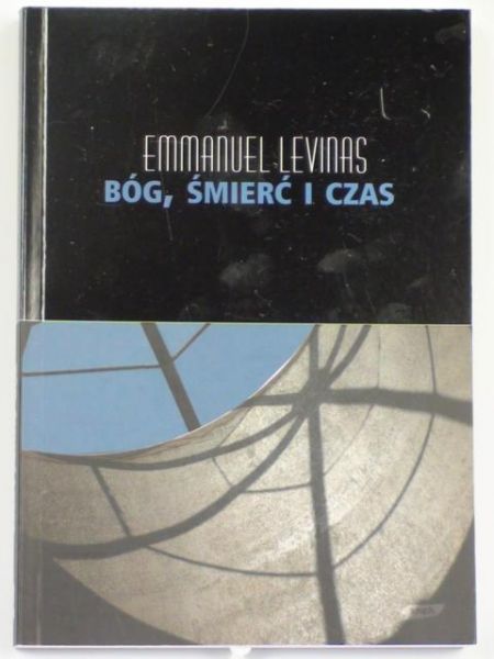 Lévinas Emmanuel - Bóg śmierć i czas