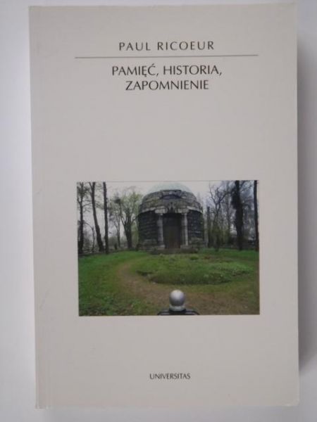 Pamięć, historia, zapomnienie